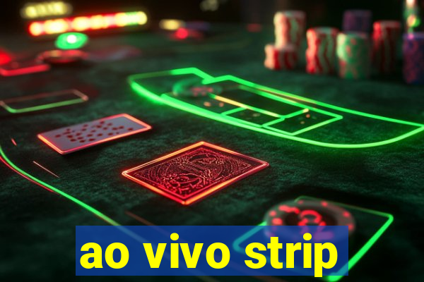 ao vivo strip